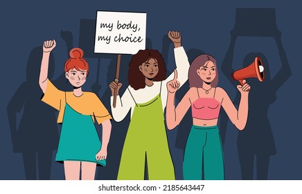 Women protest pro-choice activists  holding signs My Body My Choice, Keep abortion legal, abortion is health care People with placards supporting abortion rights at protest  demonstration vector flat