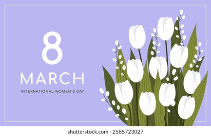 Women s day banner with white tulips. Flyer for international women s day. Minimalist design on a soft purple background. Vector illustration.