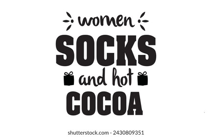 women socks and what cocoa,vector,easter tshirt