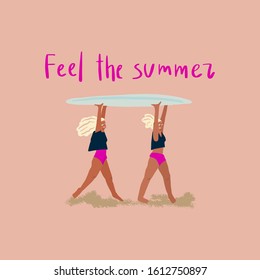 Women in swimsuits with surfboard and hand drawn quote: feel the summer. Stylized vector flat illustration