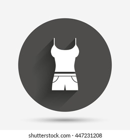 Women T-shirt and shorts sign icon. Intimates and sleeps symbol. Circle flat button with shadow. Vector