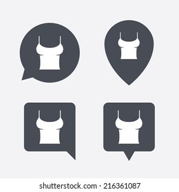 Women T-shirt sign icon. Intimates and sleeps symbol. Map pointers information buttons. Speech bubbles with icons. Vector