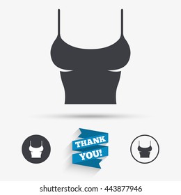Women T-shirt sign icon. Intimates and sleeps symbol. Flat icons. Buttons with icons. Thank you ribbon. Vector