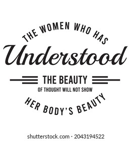 the women who has understood the beauty of thought will not show her body's beauty, inspirational quotes silhouette positive lettering design