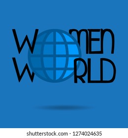 Women World. Feminism slogans and inspirational quotes for women with globe illustration image