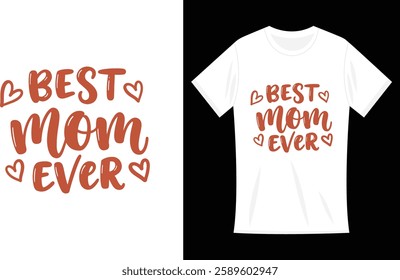 Womens Best Mom Ever Shirt, Mama Funny Mommy T-Shirt, for Mother's Day Design.