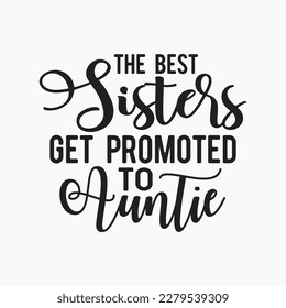 Womens Best Sisters Get Promoted to Auntie Funny Gift for Aunt Sarcastic Cool svg
