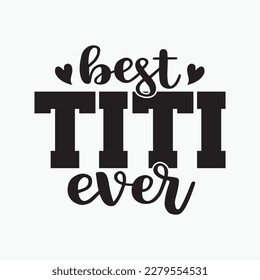 Womens Best Titi Mothers Day Tee With Best Titi Ever