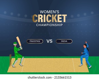 Women's Cricket Match Between Pakistan VS India Of Bowler, Batter Players On Playground View For Championship Concept.