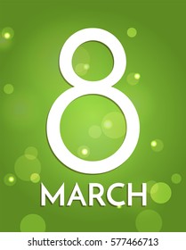 Women's Day 8 March Vector Illustration EPS 10. Background with big number eight on green with lights. Simple design template for greeting card, poster, web banner ad, post card.
