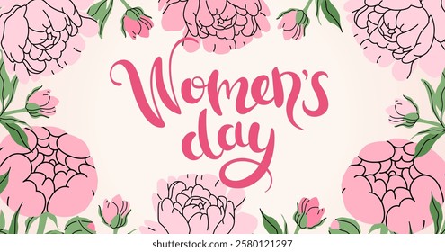 Women's Day banner with frame of delicate pink peonies. Hand drawn lettering. Festive simple floral background. Trendy botanical spring flowers. Vector flat illustration.