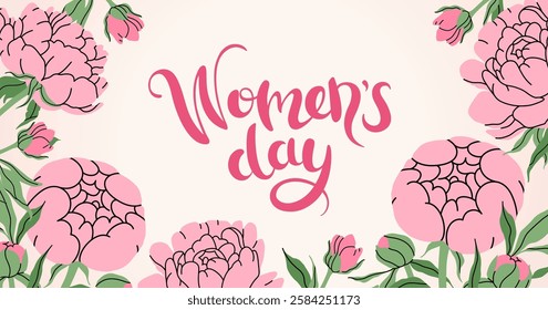 Women's Day banner with frame of delicate pink peonies. Hand drawn lettering. Festive simple floral background. Trendy botanical spring flowers. Vector flat illustration.