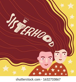 Womens day card, poster, banner. Sisterhood slogan. Happy confident women portrait. Hand drawn vector illustration. Flat style design. Concept, element for feminism, girl power design.