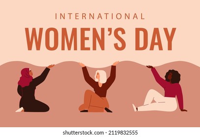 Women's day card with Strong and brave women of different ethnicity. Sisterhood and females friendship poster. The festive concept for support females and empowerment. Vector illustration