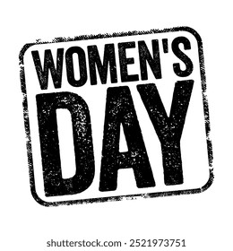 Women's Day is a global day celebrating the social, economic, cultural, and political achievements of women, text concept stamp