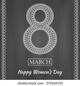 Womens Day greeting card. Beautiful crochet figure eight, text 8 March, ornamental borders, chalkboard background at the back. Vector illustration.