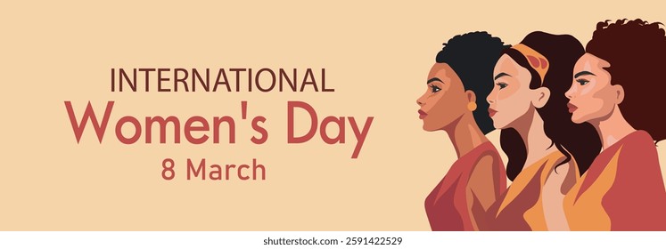 Women's Day. March 8. Women of different cultures stand together, women empowerment, freedom struggle, gender equality. Vector horizontal illustration, space for text. Suitable for women's projects