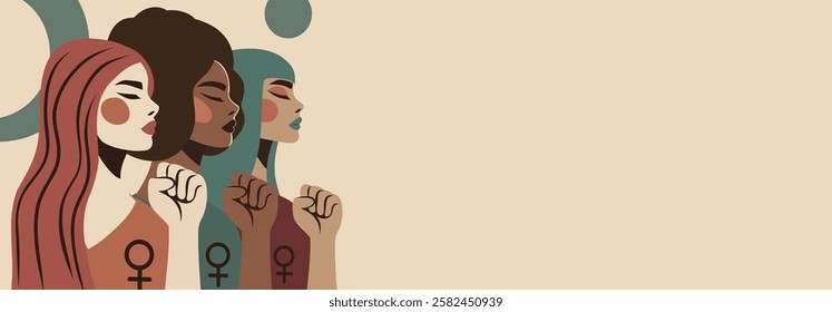 Women's day, women's month. Beautiful women of different skin colors and hairstyles stand together, clenching their hands into fists, a symbol of freedom. Gender equality and women's empowerment