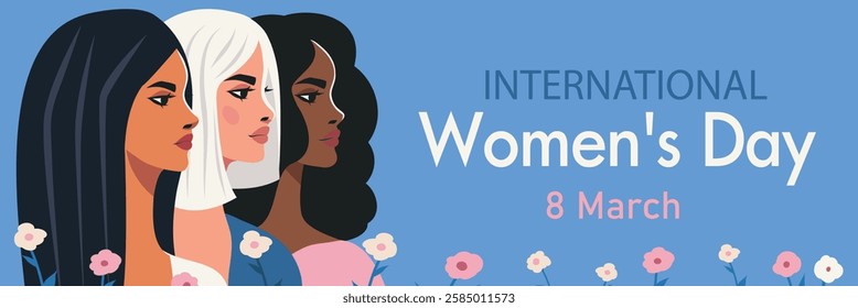 Women's day, women's month, feminism. Women of different skin colors and hairstyles with space for text and floral background. Gender equality and women's empowerment. Vector banner 