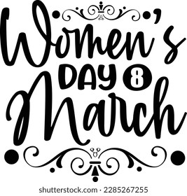 Women's Day Quotes, Happy womens day SVG file, women empowerment quotes t shirt design 