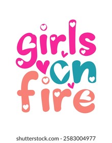 Women's day t shirt design, Happy women's day, Women's Day Quotes - girls on fire t shirt design.