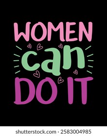 Women's day t shirt design, Happy women's day .Women's Day Quotes -woman can do it t shirt