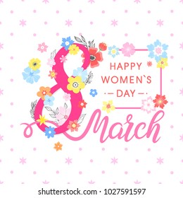 Women`s Day typography - hand painted lettering with different flowers and floral elements.Seasons greetings card perfect for prints,flyers,posters,holiday invitations and more.Vector 8 march card.