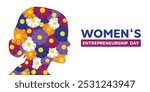 Womens Entrepreneurship Day. Women and flower. Great for cards, banners, posters, social media and more. White background. 