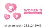 Womens Entrepreneurship Day. Women, heart and more. Great for cards, banners, posters, social media and more. White background. 