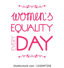Womens Equality Day. The concept of a social event. Letitering with the name of the holiday and the addition of the word Every