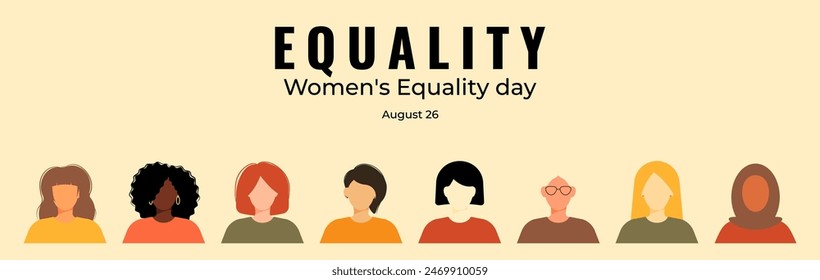 Women's Equality Day. Feminism holiday. Group of women in different ethnicity, age, hair color and more. Template for banner, card, poster. Vector illustration in flat style. 