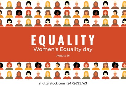 Women's Equality Day. Feminism holiday. Banner with group of women in different ethnicity, age, hair color and more. Vector illustration in flat style.