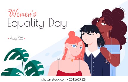 Womens Equality Day horizontal banner template with three beautiful ladies of different nationalities. Сalling attention to continuing efforts of women toward full equality throughout history.