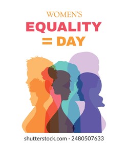 Women's equality day. Inspire inclusion. Power. Characters. Silhouette of women. Diversity of cultures and nationalities. Feminism. Solidarity. Rights.  Female concept for the holiday. Freedom. Social