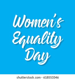 women's equality day, text design. Vector calligraphy. Typography poster. Usable as background.