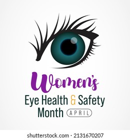 Women's eye health and safety month is observed every year in April, In an effort to create awareness to various eye diseases that women are more prone to have than men. Vector illustration