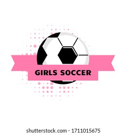 Womens and girls soccer football logo design with ball. Simple vector soccer label or emblem in pink colors. Girls soccer team.