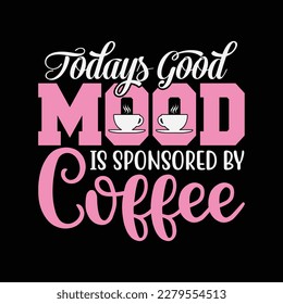Womens Good Mood By Coffee Design Mom Life Mothers Day