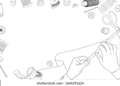 Womens hands with fabric and sewing accessories. Reels of thread, fabric, buttons, sewing needles, pins, and a sewing centimeter. Vector illustration in sketch style. Template. Mock up. Black outline