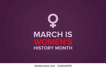 Women's History Month. The annual month that highlights the contributions of women to events in history. Celebrated during March in the United States, the United Kingdom, and Australia. Vector poster