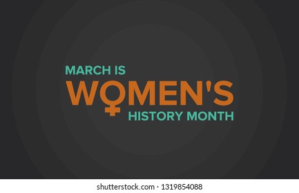 Women's History Month. The annual month that highlights the contributions of women to events in history. Celebrated during March in the United States, the United Kingdom, and Australia. Vector poster
