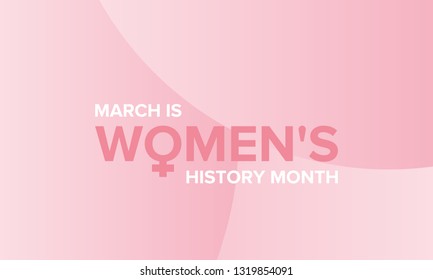 Women's History Month. The annual month that highlights the contributions of women to events in history. Celebrated during March in the United States, the United Kingdom, and Australia. Vector poster