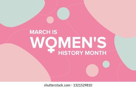 Women's History Month. The annual month that highlights the contributions of women to events in history. Celebrated during March in the United States, the United Kingdom, and Australia