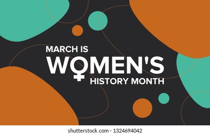 Women's History Month. The annual month that highlights the contributions of women to events in history. Celebrated during March in the United States, the United Kingdom, and Australia