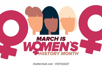 Women's History Month. Celebrated annual in March, to mark women’s contribution to history. Female symbol. Women's rights. Girl power in world. Poster, postcard, banner. Vector illustration