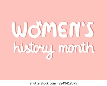 Womens History Month. Celebrated annual in March, to mark women’s contribution to history. Female symbol.