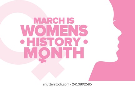 Women's History Month. Celebrated annual in March, to mark women’s contribution to history. Female symbol. Women's rights. Girl power in world. Poster, postcard, banner. Vector illustration