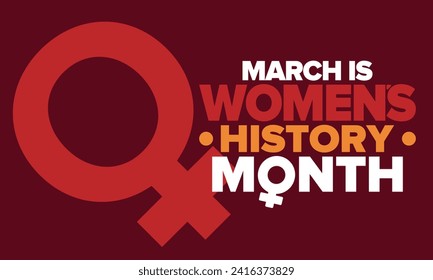 Women's History Month. Celebrated annual in March, to mark women’s contribution to history. Female symbol. Women's rights. Girl power in world. Poster, postcard, banner. Vector illustration