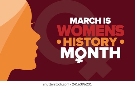 Women's History Month. Celebrated annual in March, to mark women’s contribution to history. Female symbol. Women's rights. Girl power in world. Poster, postcard, banner. Vector illustration