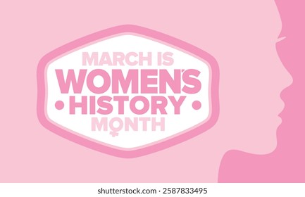 Women's History Month. Celebrated annual in March, to mark women’s contribution to history. Female symbol. Women's rights. Girl power in world. Poster, postcard, banner. Vector illustration